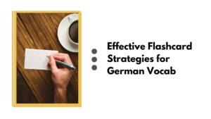 Master German Vocabulary with Flashcard Techniques