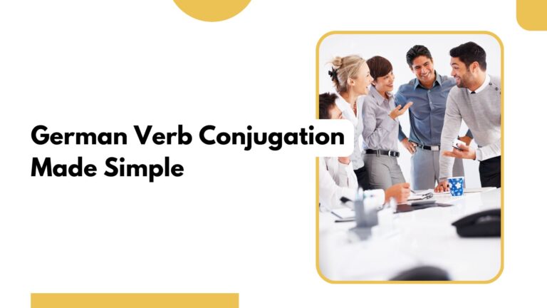 Master German Verb Conjugation Easily and Effectively